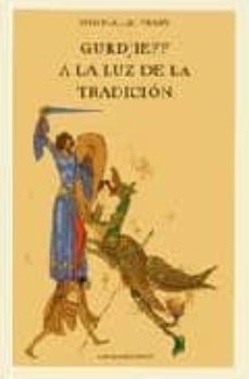 gurdjieff a la luz de la tradicion (2ª ed.)-w. m. perry-9788476516362