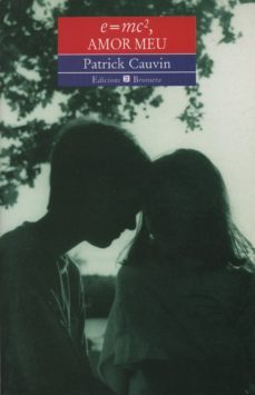 e = mc2, amor meu-patrick cauvin-9788476602362