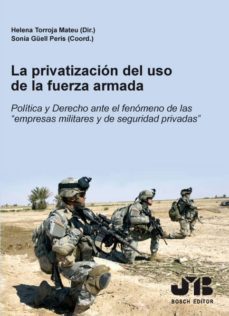 la privatizacion del uso de la fuerza armada (ebook)-helena torroja mateu-sonia guell peris-9788476988862