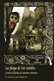 la plaga de los zombies y otras historias de muertos vivientes-9788477026662