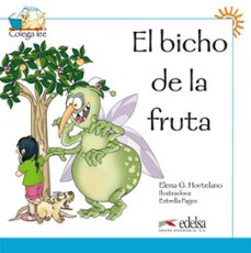 el bicho de la fruta (lectura para niños (6-8 años) - material co mplementario del metodo ele colega 1 - libro 6)-9788477116462