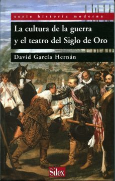 la cultura de la guerra y el teatro del siglo de oro-9788477371762