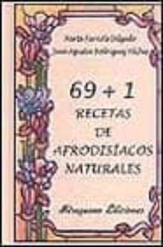69+1 recetas de afrodisiacos naturales-marta farriols delgado-9788478131662