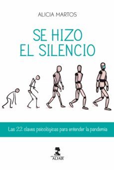 se hizo el silencio. las 22 claves psicológicas para entender la pandemia-alicia martos-9788478988662