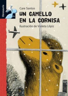 un camello en la cornisa (librosaurio: + de 6 años)-care santos-9788479424862