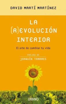 la revolucion interior: el arte de cambiar tu vida-david marti martinez-9788479536862