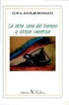 la otra cara del tiempo y otros cuentos-l.a. aguilar monsalve-9788479623562