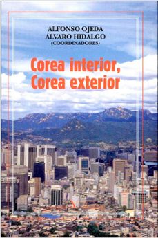 corea interior, corea exterior: viii seminario internacional sobr e corea (2007)-9788479624262