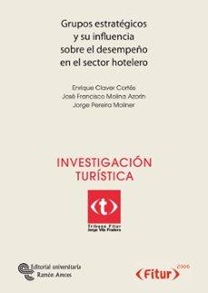 grupos estrategicos y su influencia sobre el desempeño en el sect or hotelero-9788480047562