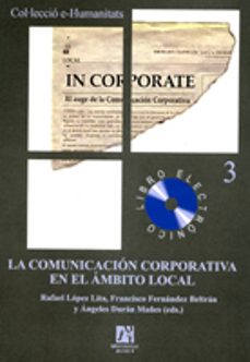 la comunicacion corporativa en el ambito local (incluye cd)-rafael lopez lita-9788480215862