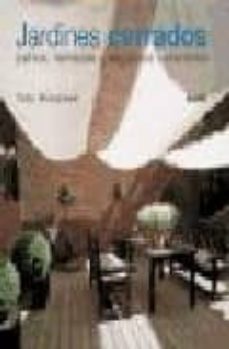 jardines cerrados: patios, terrazas y espacios exteriores-toby musgrave-9788480764162
