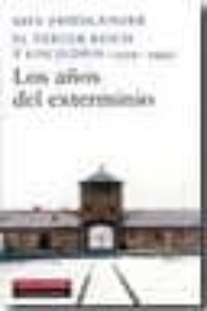 el tercer reich y los judios (1939-1945): los años del exterminio-saul friedlander-9788481097962