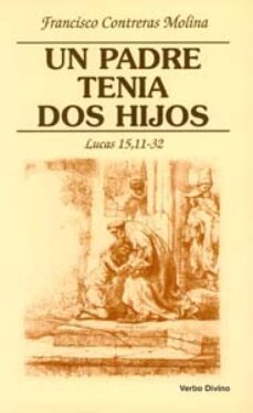 un padre tenia dos hijos (lucas 15,11-32)-9788481693362