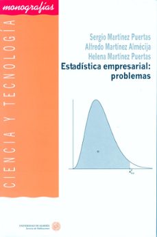 estadistica empresarial: problemas-sergio martinez puertas-alfredo martinez almecija-9788482406862