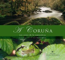 a coruña tan cerca de la naturaleza-luis manuel iglesias nuñez-9788483303962