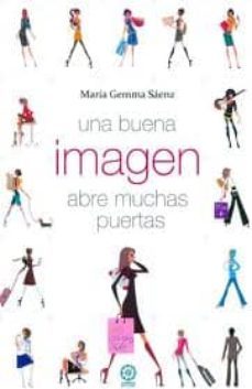 una buena imagen abre muchas puertas-maria gemma saenz-9788483523162