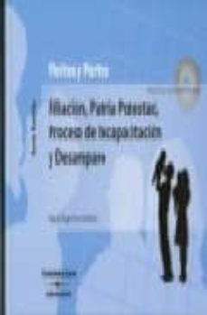 filiacion patria potestad proceso de incapacitacion-miguel angel torres mateos-9788483558362