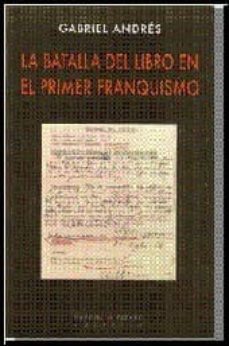 la batalla del libro en el primer franquismo-gabriel andres-9788483748862