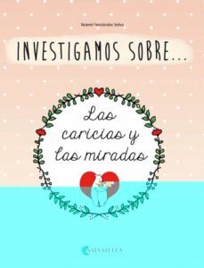 investigamos sobre las caricias y las miradas-noemi fernandez selva-9788484128762