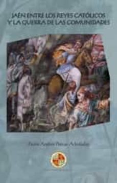 jaen entre los reyes catolicos y la guerra de las comunidades-9788484396062