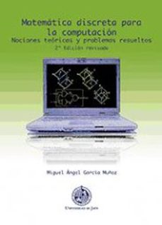 matematica discreta para la computacion-miguel angel garcia muñoz-9788484399162