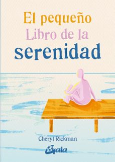 el pequeño libro de la serenidad-cheryl rickman-9788484459262