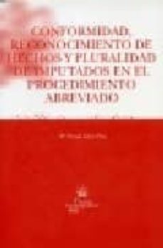 conformidad, reconocimiento de hechos y pluralidad de imputados e n el procedimiento abreviado-maria paula diaz pita-9788484565062