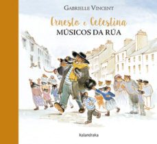 ernesto e celestina. musicos na rua-gabrielle vincent-9788484642862