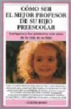 como ser el mejor profesor de su hijo preescolar-claudia jones-9788486193362