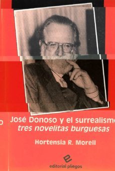 jose donoso y el surrealismo: tres novelitas burguesas-hortensia r. morell-9788486214562