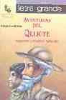 las aventuras de el quijote (letra grande nº 7)-miguel de cervantes saavedra-9788486524562