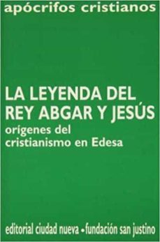 la leyenda del rey abgar y jesus origenes del cristianismo en ede sa-9788486987862