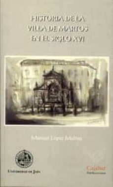 historia de la villa de martos en el siglo xvi-manuel lopez molina-9788488942562