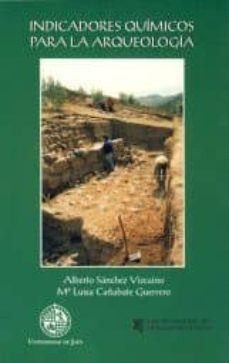 indicadores quimicos para la arqueologia-alberto sanchez vizcaino-mª luisa cañabate guerrero-9788489869462