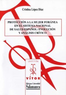 protecciun a la mujer for·nea en el sistema nacional de salud espaool (ebook)-cristina lopez diaz-9788490121962