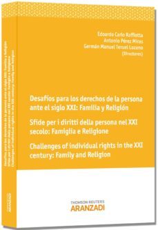 desafios para los derechos de la persona ante el siglo xxi: famil ia y religion. sfide per i diritti della persona nel xxi secolo: famiglia e religione. challenges of individual rights in the xxi centu-eduardo carlo raffiotta-9788490145562