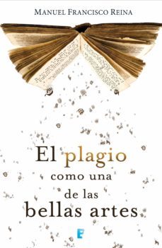 el plagio como una de las bellas artes (ebook)-manuel francisco reina-9788490197462