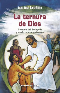 la ternura de dios-juan jose bartolome lafuente-9788490233962