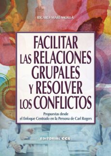 facilitar las relaciones grupales y resolver conflictos-ricard mari molla-9788490234662