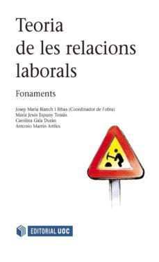 teoria de les relacions laborals. fonaments (ebook)-xavier espluga i corbalan-monica miro i vinaixa-9788490297162