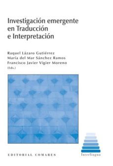 investigacion emergente en traduccion e interpretacion-raquel lazaro gutierrez-9788490453162