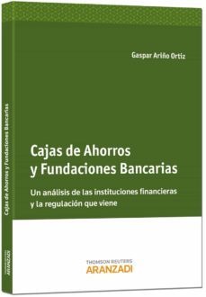 cajas de ahorros y fundaciones bancarias-gaspar ariño ortiz-9788490594162