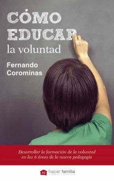 como educar la voluntad-fernando corominas-9788490610862
