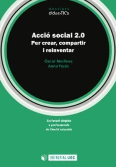 accio social 2.0. per crear, compartir i reinventar (ebook)-oscar martinez-anna fores-9788490640562