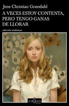 a veces estoy contenta, pero tengo ganas de llorar-9788490667262