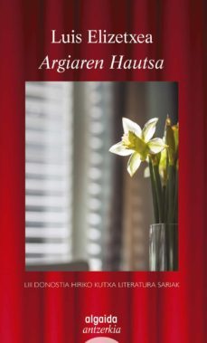 argiaren hautsa (kutxa saria donostia hiria)-luis elizetxea-9788490677162