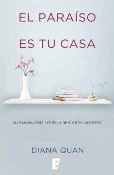 el paraiso es tu casa (ebook)-diana quan-9788490697962