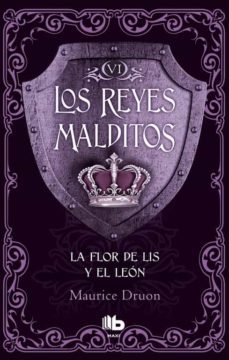 la flor de lis y el leon (saga los reyes malditos 6)-9788490703762
