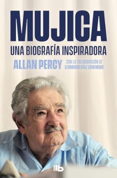 mujica. una biografia inspiradora-allan percy-9788490709962