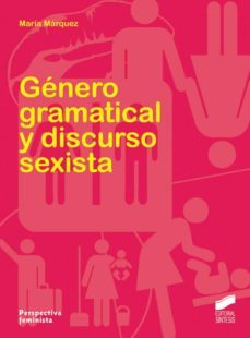 genero gramatical y discurso sexista (ebook)-maria marquez-9788490775462